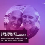 Creative Junk, Episode #10: Spiritually Forever Changed: Exploring The Spiritual Side Of Life With Rob & Steve
