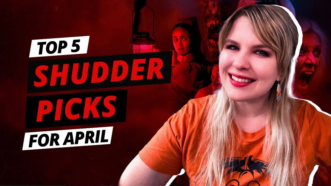 Top 5 Shudder Picks for April | Halfway to Halloween Watchlist!