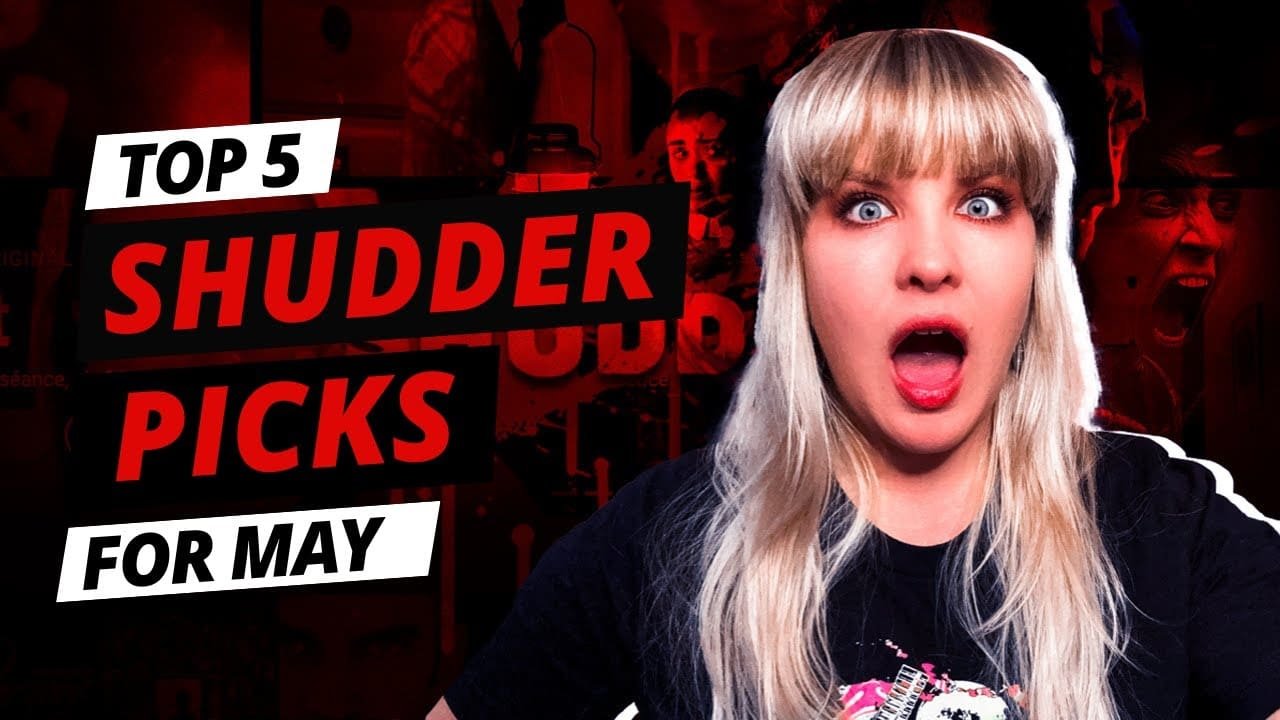 Top 5 Shudder Picks for May 2025 | Horror You NEED to Watch!