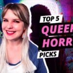 Top 5 Queer Horror Films to Watch for Pride Month